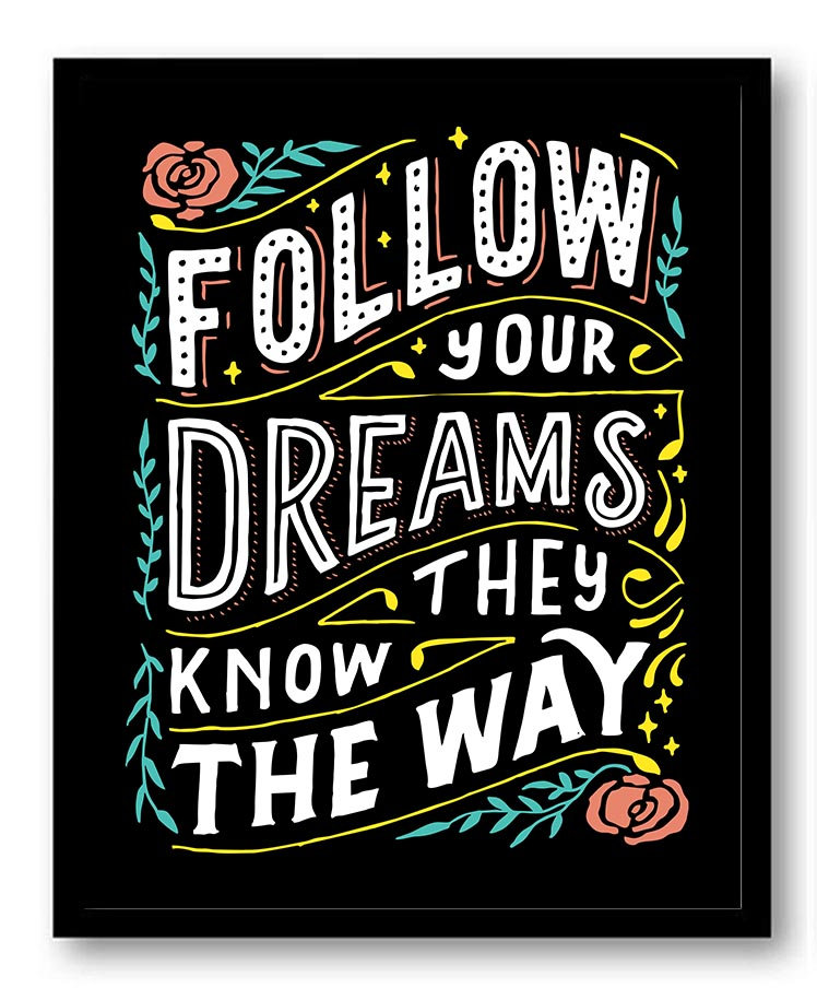 Follow your Dreams They Know the Way Wall Art Print Inspirational Quote Poster Inspirational Home De