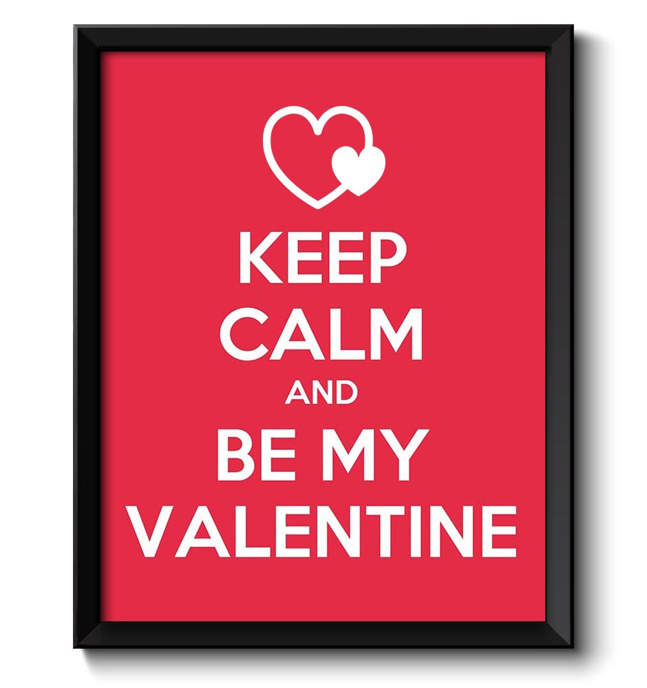 Keep Calm Poster Keep Calm and Be My Valentine White Red Pink Art Print Wall Decor Custom Stay Calm 