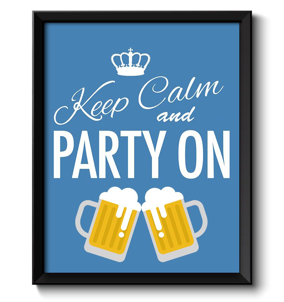 Keep Calm Poster Keep Calm and Party On White Blue Art Print Wall Decor Beer Custom Stay Calm poster