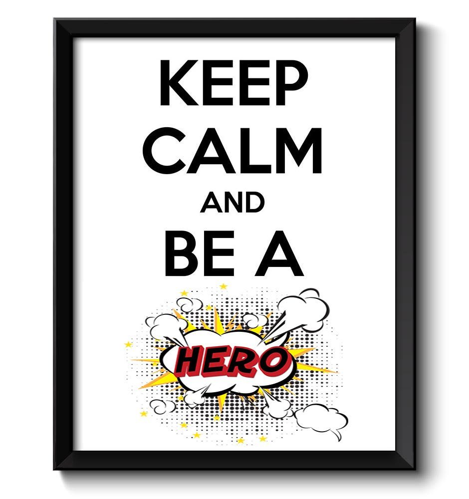 Keep Calm Poster Keep Calm and Be a Hero Black White Art Print Wall Decor Super Hero Comic Home Cust