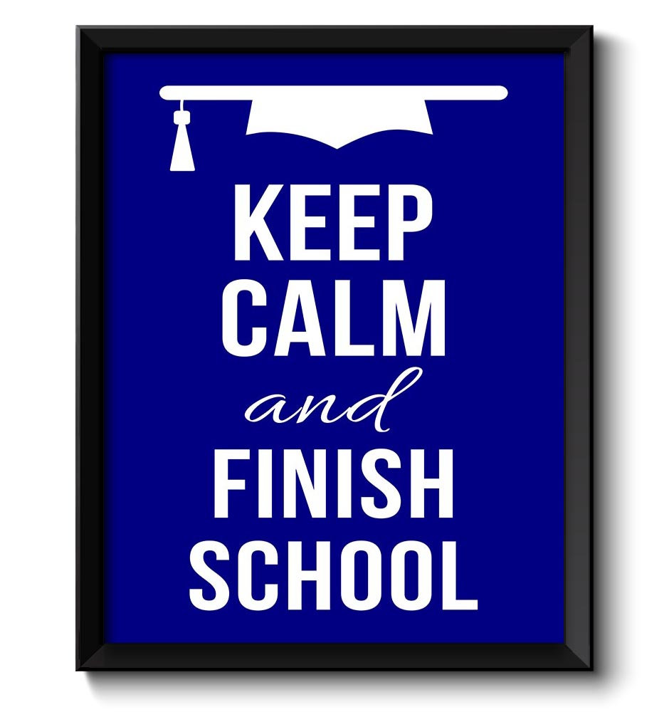 Keep Calm Poster Keep Calm and Finish School Red Navy Blue Art Print Wall Decor Custom Stay Calm Gra