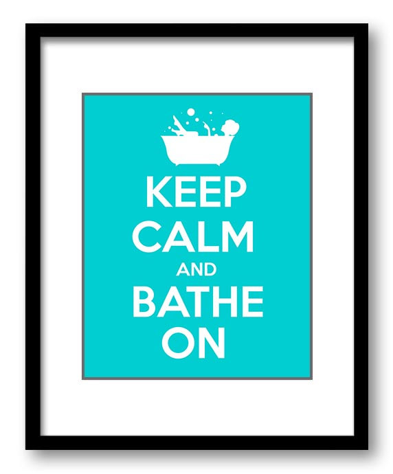 Keep Calm Poster Keep Calm and Bathe On White Turquoise Blue Bathroom Art Print Wall Decor Bathroom 