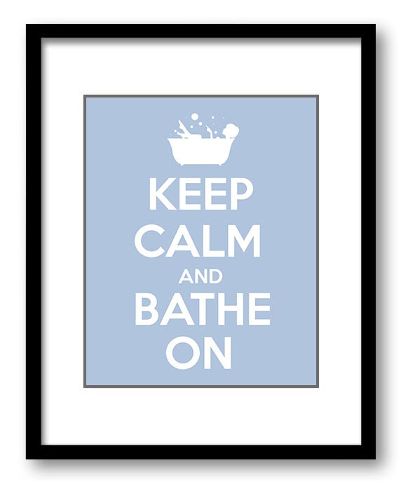 Keep Calm Poster Keep Calm and Bathe On White Steel Blue Bathroom Art Print Wall Decor Bathroom Cust