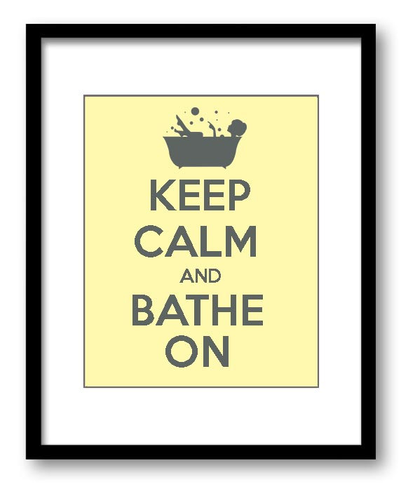 Keep Calm Poster Keep Calm and Bathe On Grey Gray Yellow Bathroom Art Print Wall Decor Bathroom Cust