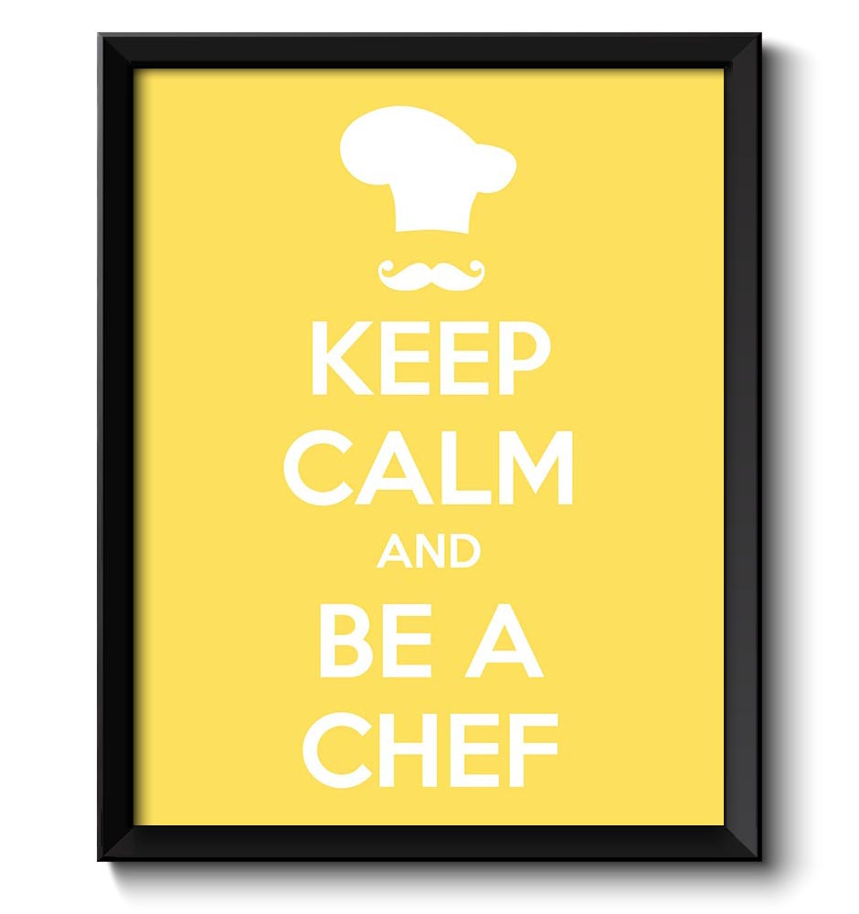 Keep Calm Poster Keep Calm and Be A Chef Yellow White Kitchen Art Print Wall Decor Home Decor Custom