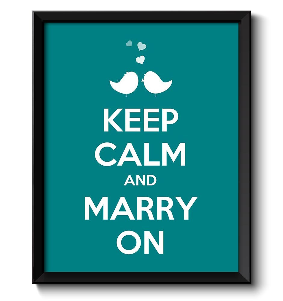 Keep Calm Poster Keep Calm and Marry On Teal Green Turquoise Art Print Wall Decor Love Wedding Day C