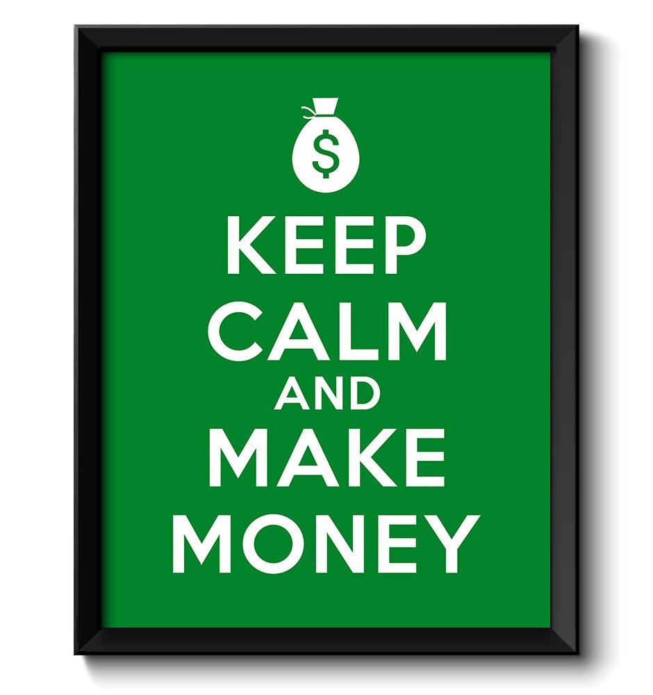 Keep Calm Poster Keep Calm and Make Money Green White Art Print Wall Decor Custom Stay Calm poster q