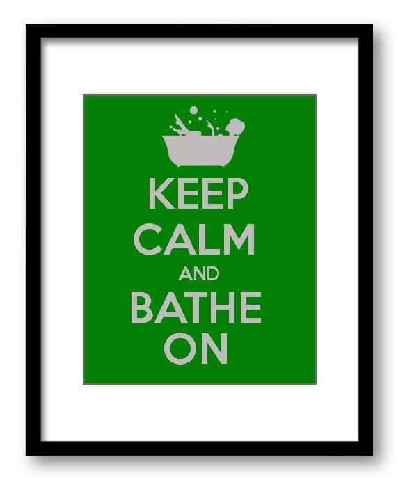 Keep Calm Poster Keep Calm and Bathe On Green Grey Gray Bathroom Art Print Wall Decor Bathroom Custo