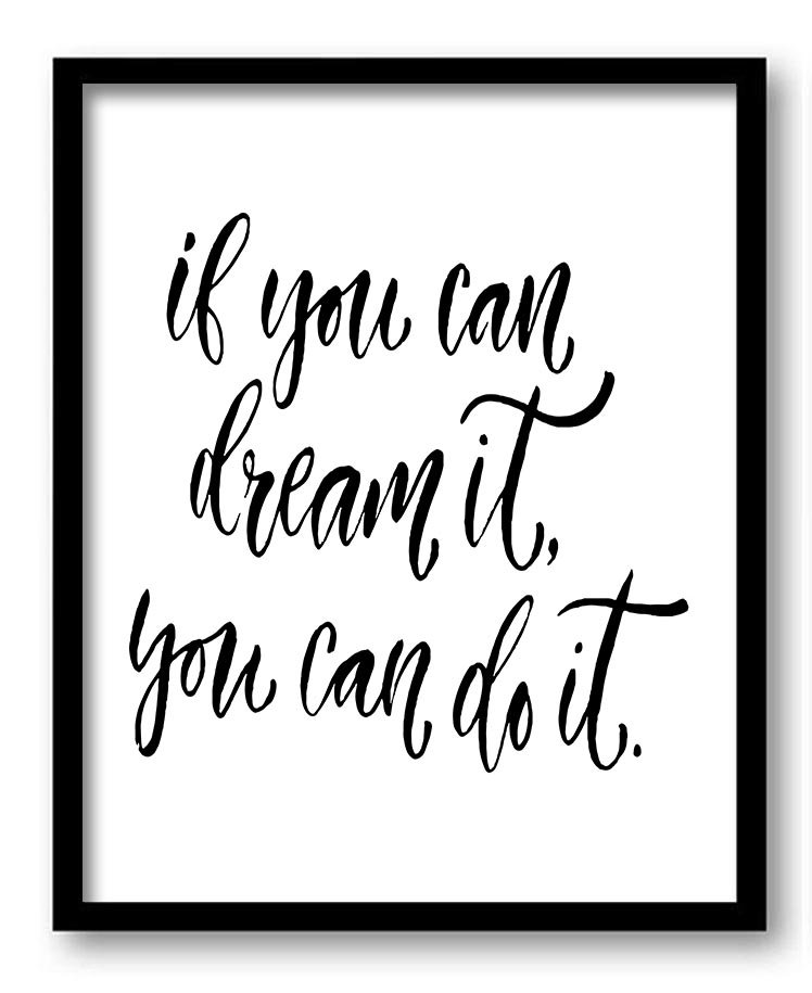 If you can dream it you can do it Black White Art Print Poster Words Text Saying Quote Home Decor Wa