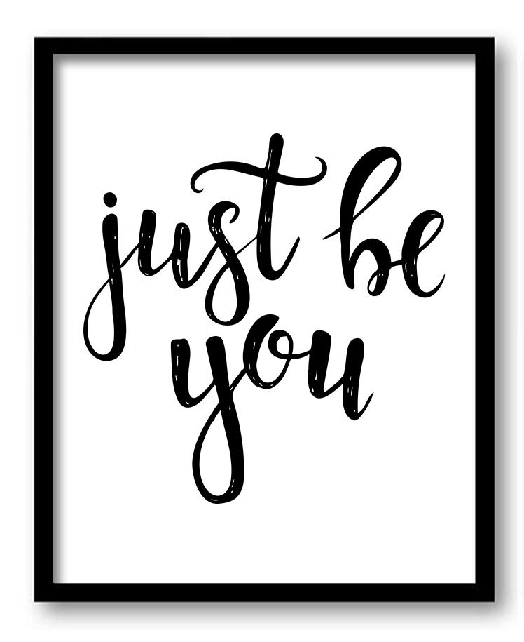 Just be you Black White Print Poster Black Word Text Saying Quote Home Decor Wall Art Motivational W