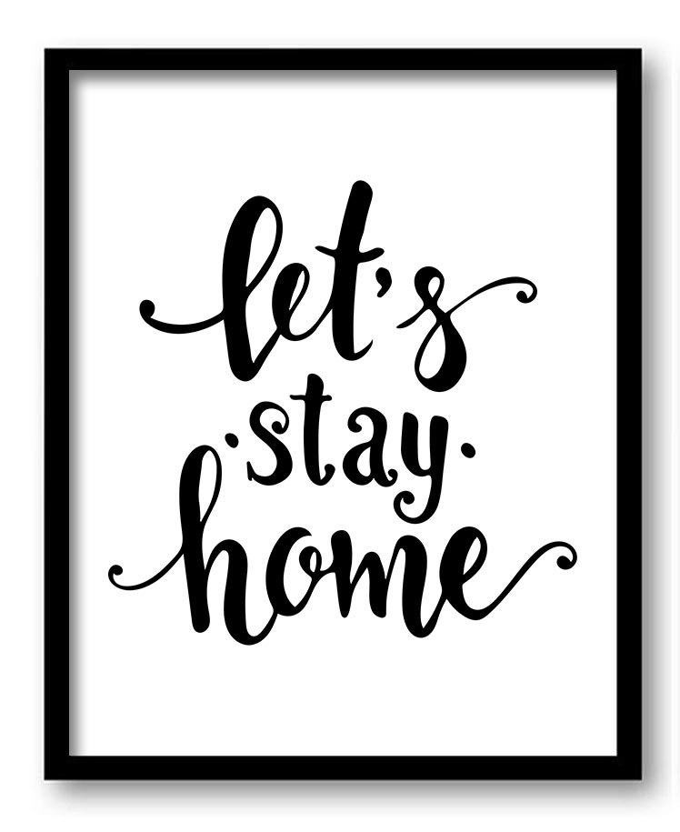 Let's stay home Black White Print Poster Black Words Text Saying Quote Home Decor Wall Art Motivatio