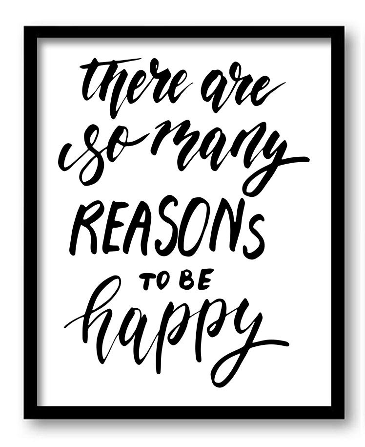 There are so many reasons to be happy Black White Art Print Poster Words Text Saying Quote Home Deco