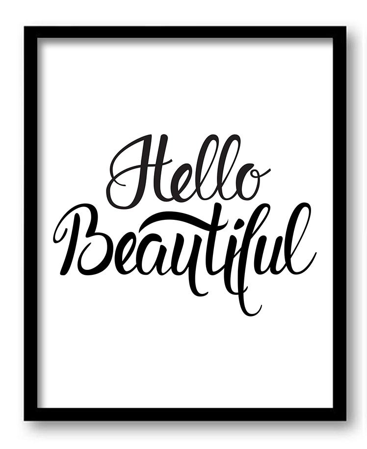 Hello Beautiful Black White Print Poster Black Word Text Saying Quote Wall Art Motivational Inspirat