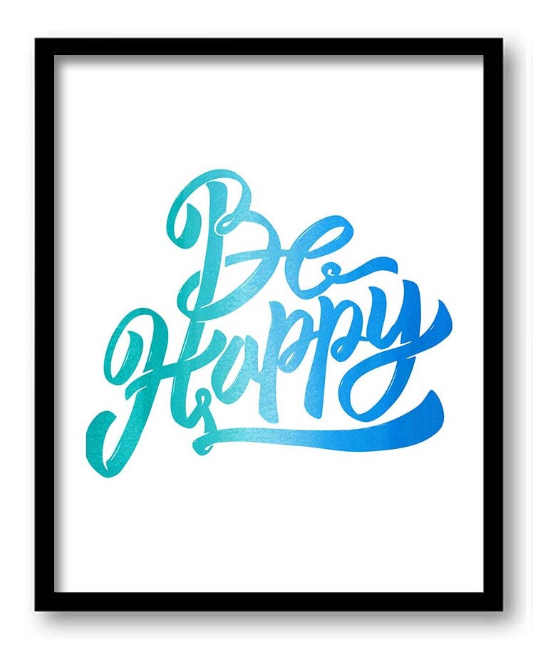 Be Happy Teal Royal Blue Art Print Poster Words Text Saying Quote Home Decor Motivational Inspiratio