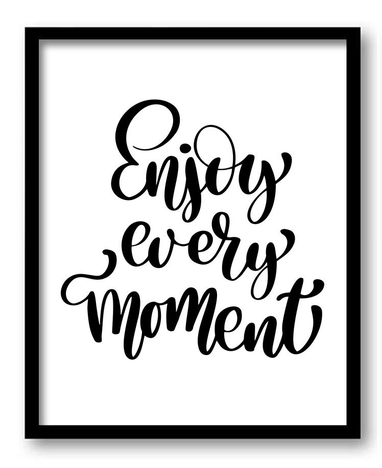 Enjoy every moment here and now Black White Print Poster Black Word Text Saying Quote Home Decor Wal