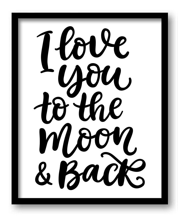 I love you to the moon and back Black White Wall Art Print Poster Nursery Art Words Text Saying Quot