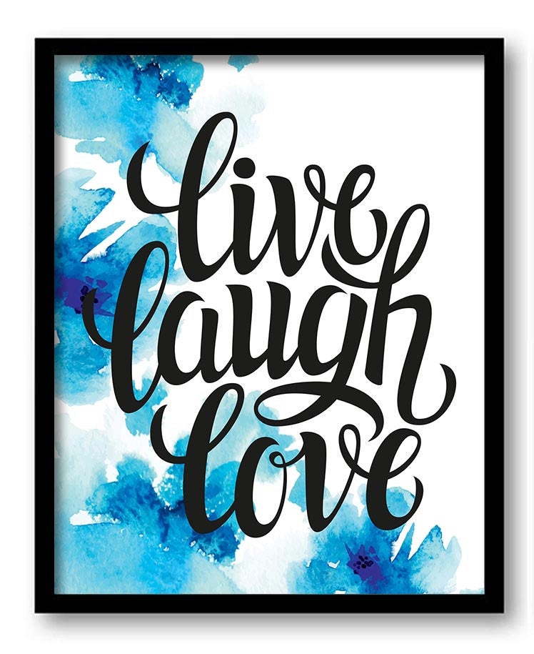 Live Laugh Love Watercolor Painting Blue Flowers Print Poster Black Words Text Saying Quote Wall Art